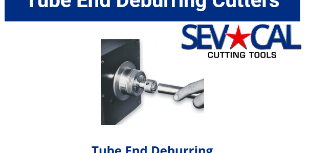Sev-Cal Tube End Deburring Cutters