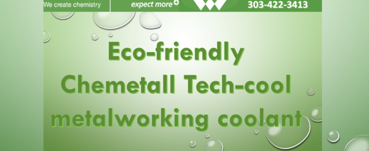 WESTERNTOOLCO.COM HAS ECO-FRIENDLY CHEMETALL COOLANT